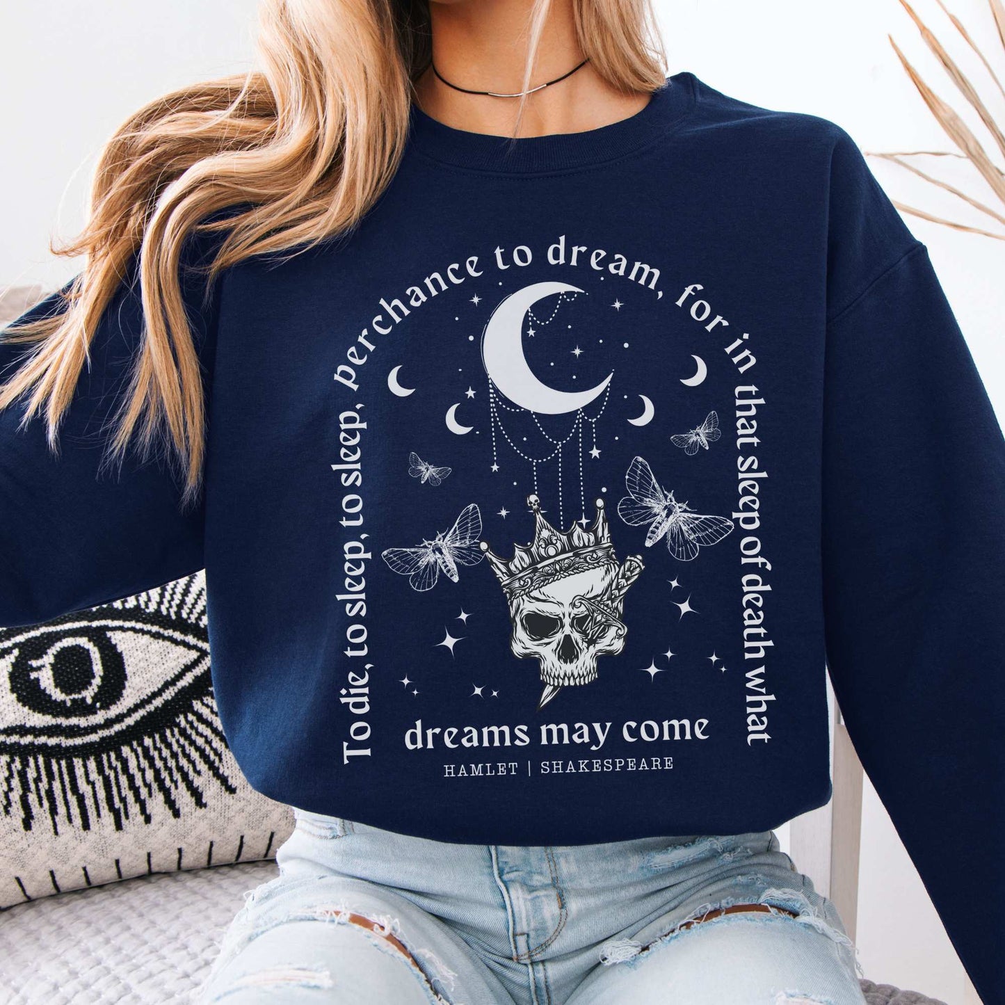 What Dreams May Come Hamlet Shakespeare Sweatshirt Navy / S Sweatshirt The Mystic Eden Bookish Book Lovers