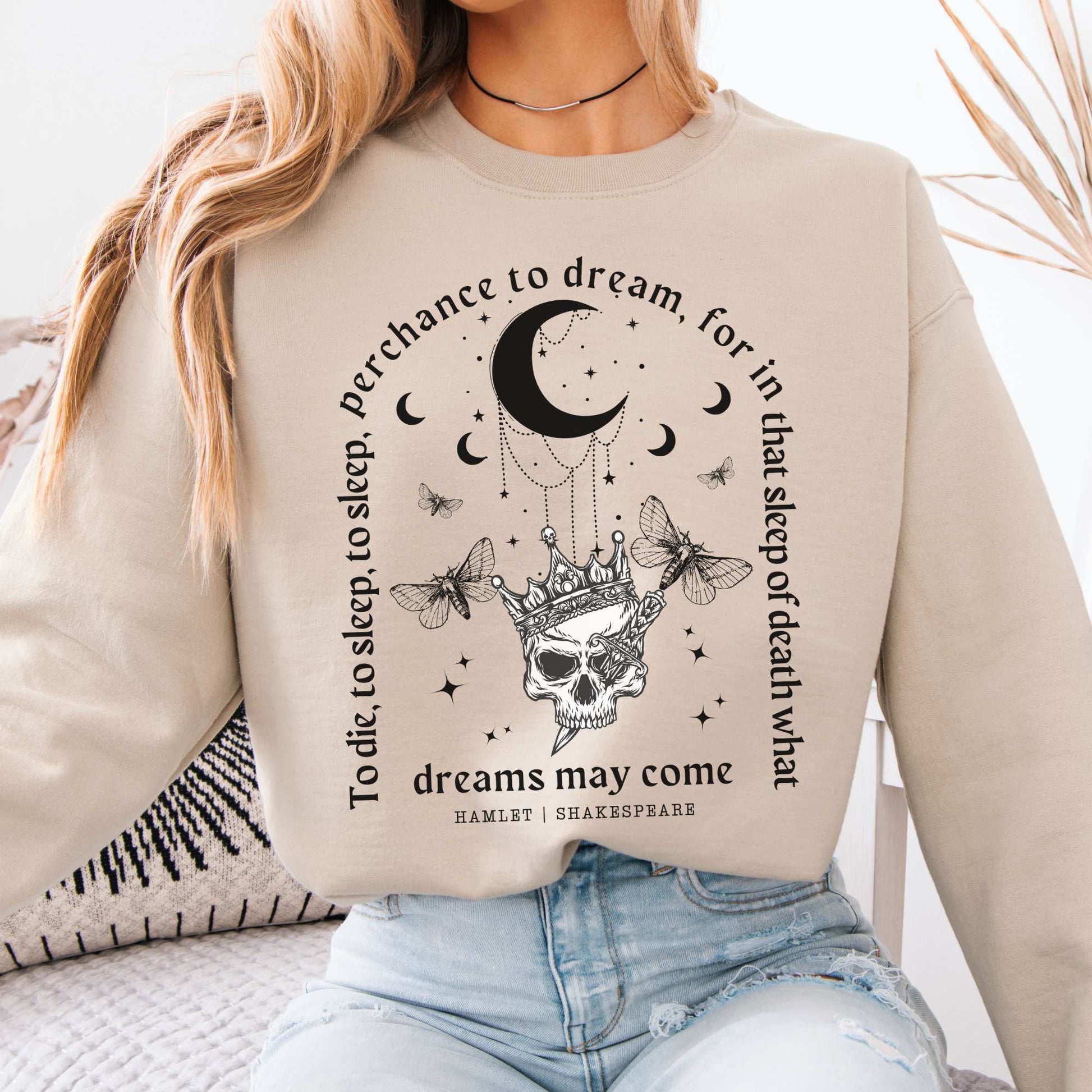 What Dreams May Come Hamlet Shakespeare Sweatshirt Sand / S Sweatshirt The Mystic Eden Bookish Book Lovers