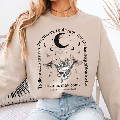What Dreams May Come Hamlet Shakespeare Sweatshirt Sand / S Sweatshirt The Mystic Eden Bookish Book Lovers
