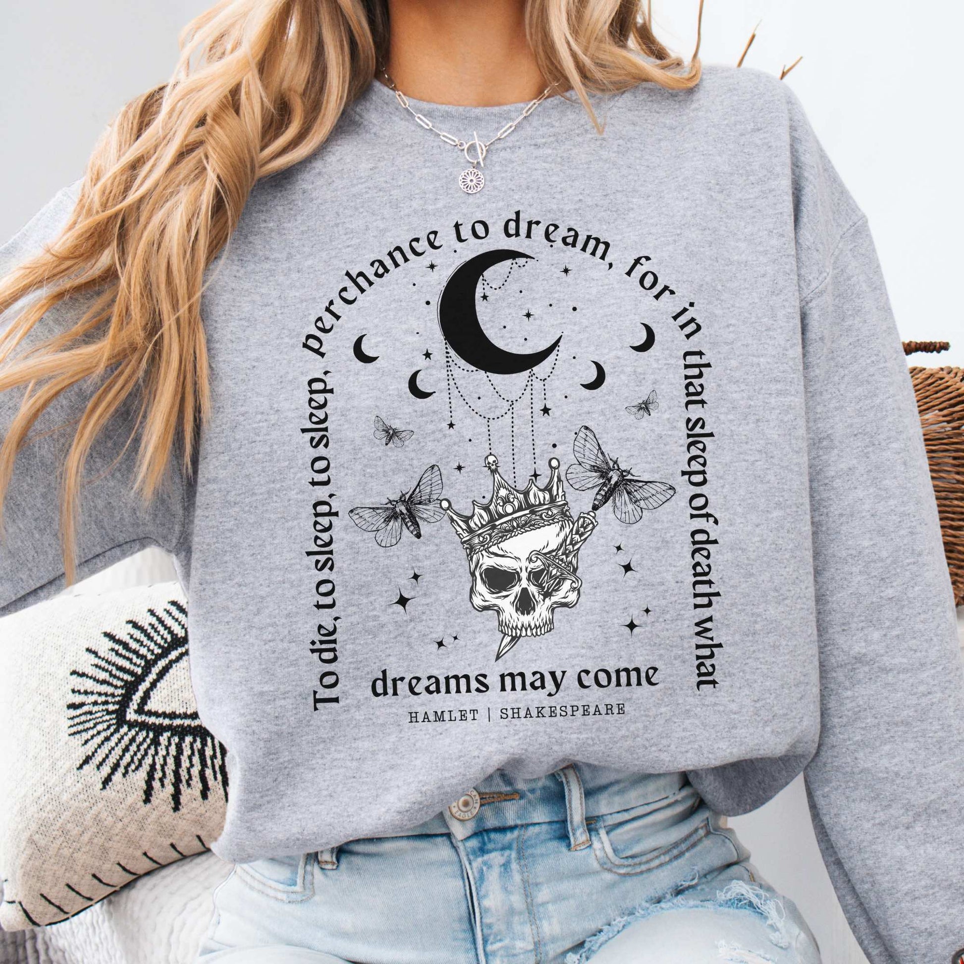 What Dreams May Come Hamlet Shakespeare Sweatshirt Sport Grey / S Sweatshirt The Mystic Eden Bookish Book Lovers