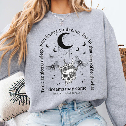 What Dreams May Come Hamlet Shakespeare Sweatshirt Sport Grey / S Sweatshirt The Mystic Eden Bookish Book Lovers