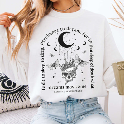 What Dreams May Come Hamlet Shakespeare Sweatshirt White / S Sweatshirt The Mystic Eden Bookish Book Lovers