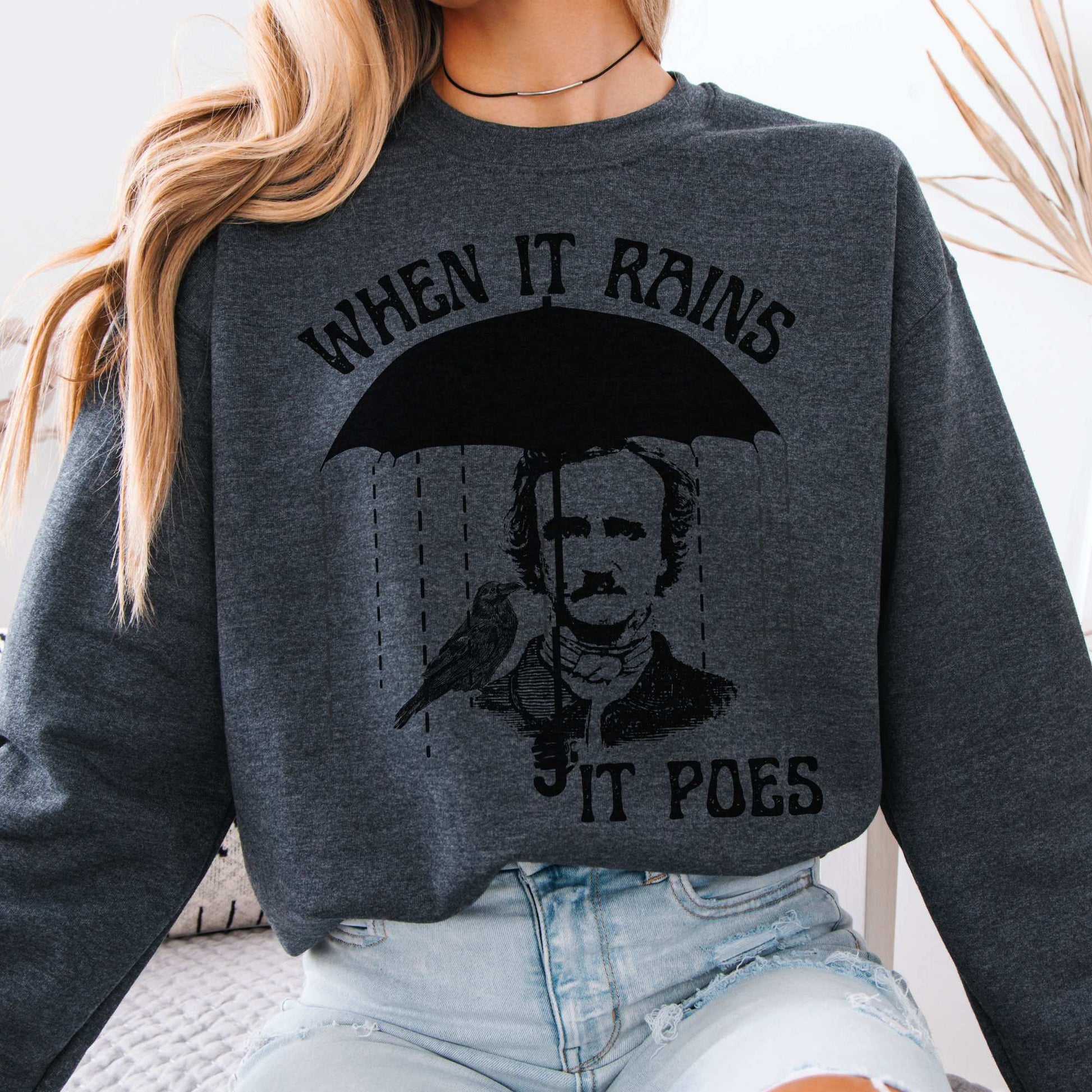 When It Rains It Poes Sweatshirt Dark Heather / S Sweatshirt The Mystic Eden Bookish Book Lovers