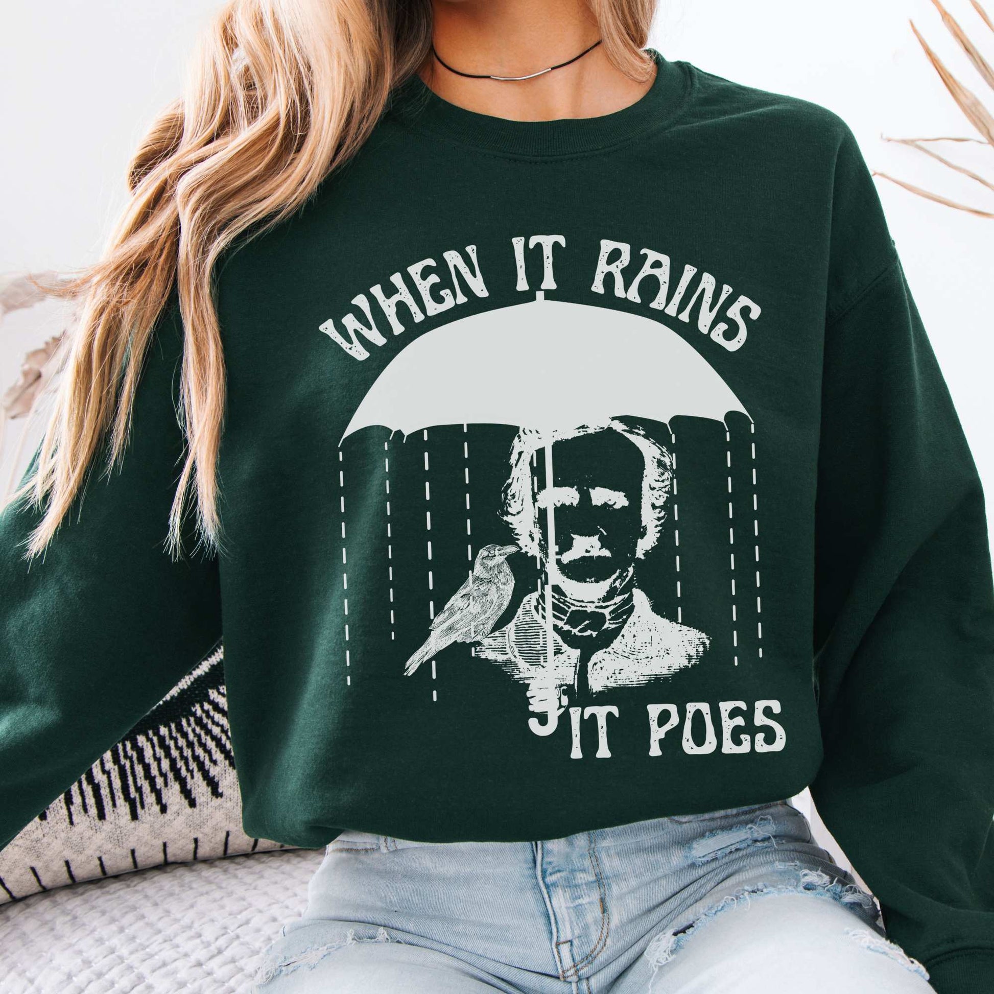 When It Rains It Poes Sweatshirt Forest Green / S Sweatshirt The Mystic Eden Bookish Book Lovers