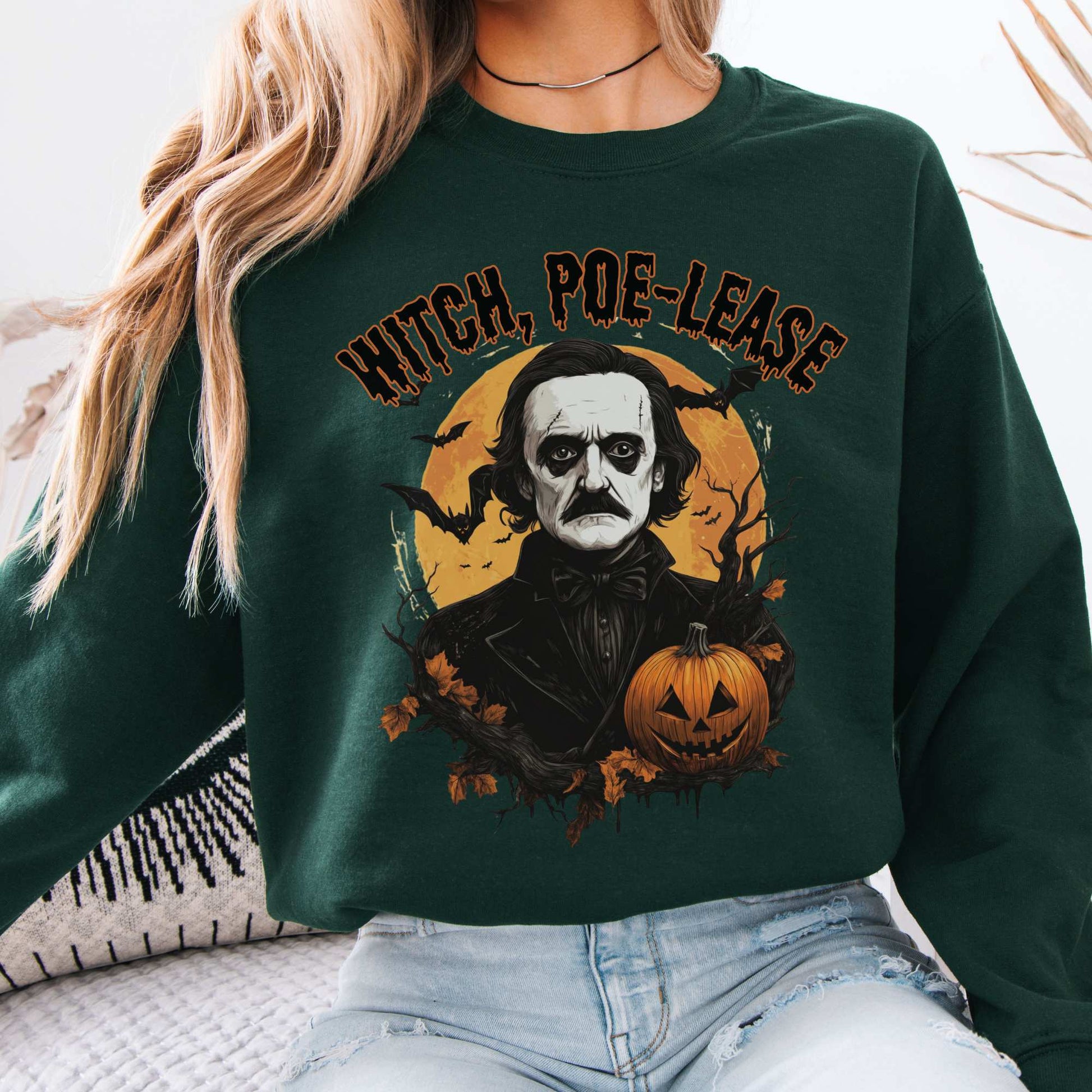 Witch Poe-lease Edgar Allan Poe Halloween Sweatshirt Forest Green / S Sweatshirt The Mystic Eden Bookish Book Lovers