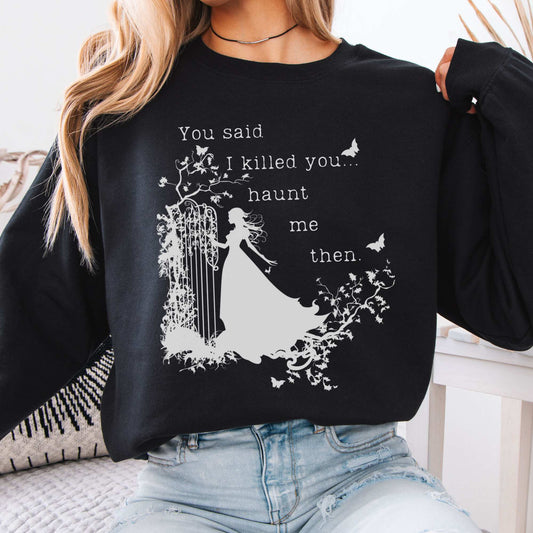 You Said I Killed You Haunt Me Then Wuthering Heights Brontë Sweatshirt Black / S Sweatshirt The Mystic Eden Bookish Book Lovers