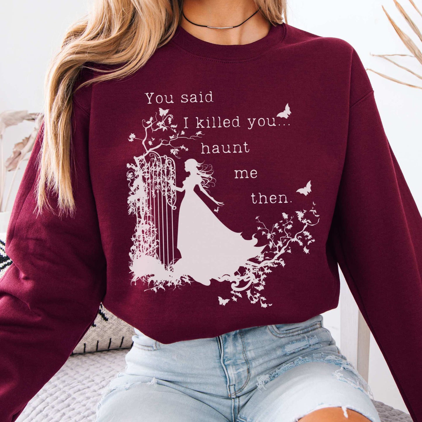 You Said I Killed You Haunt Me Then Wuthering Heights Brontë Sweatshirt Maroon / S Sweatshirt The Mystic Eden Bookish Book Lovers