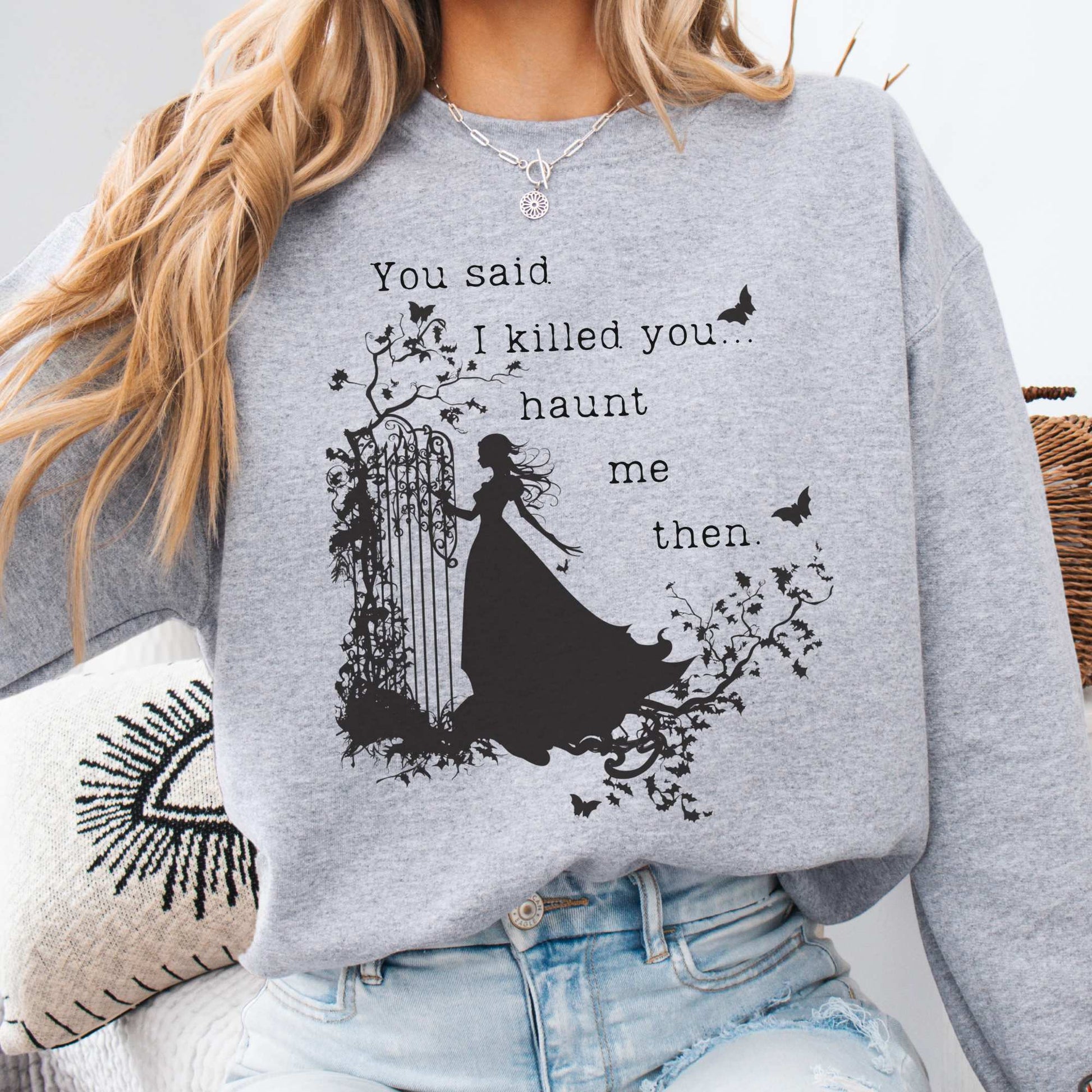 You Said I Killed You Haunt Me Then Wuthering Heights Brontë Sweatshirt Sport Grey / S Sweatshirt The Mystic Eden Bookish Book Lovers