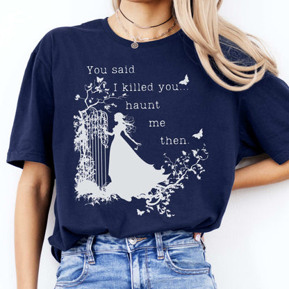 You Said I Killed You Haunt Me Then Wuthering Heights Shirt Navy / S T-Shirt The Mystic Eden Bookish Book Lovers