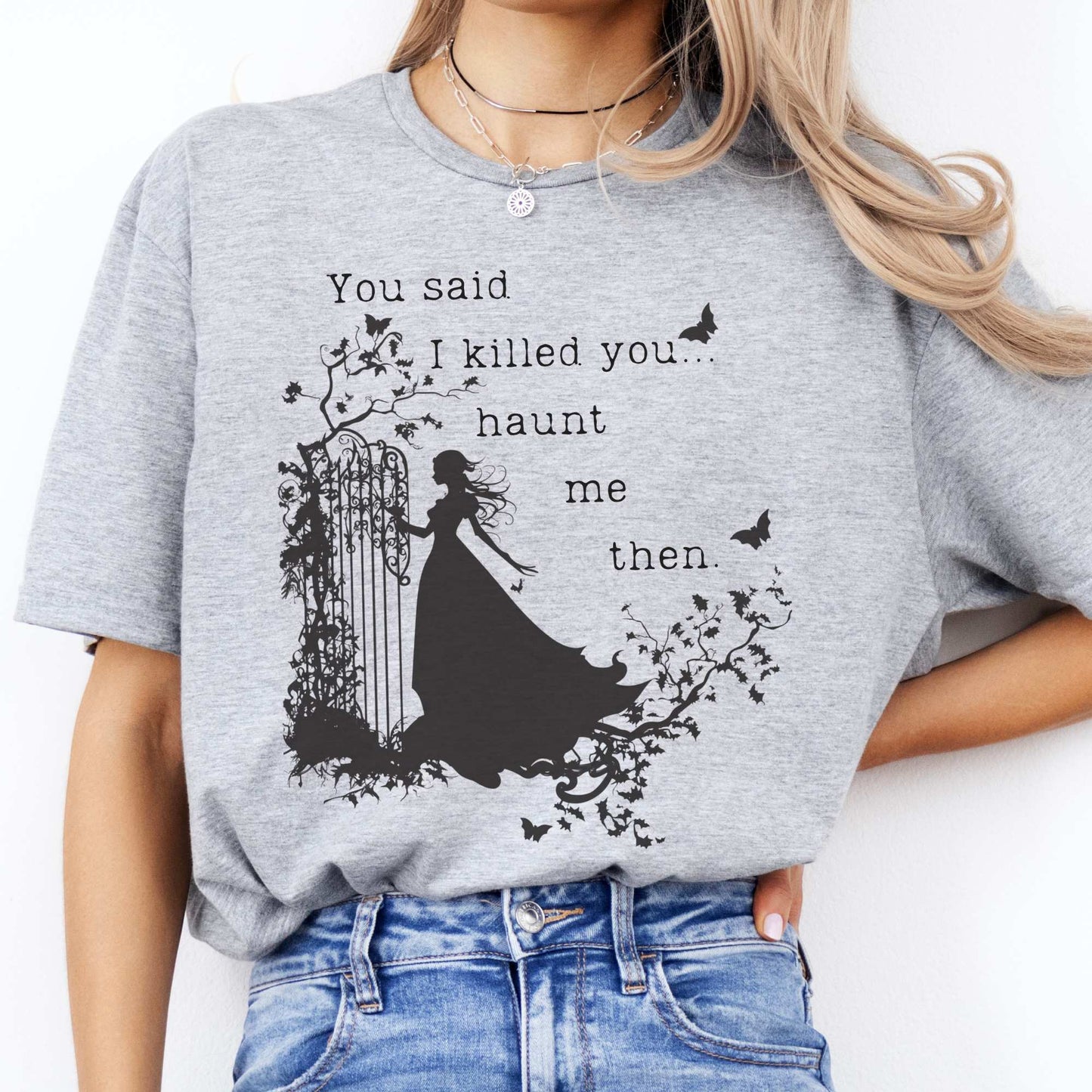 You Said I Killed You Haunt Me Then Wuthering Heights Shirt Sport Grey / S T-Shirt The Mystic Eden Bookish Book Lovers