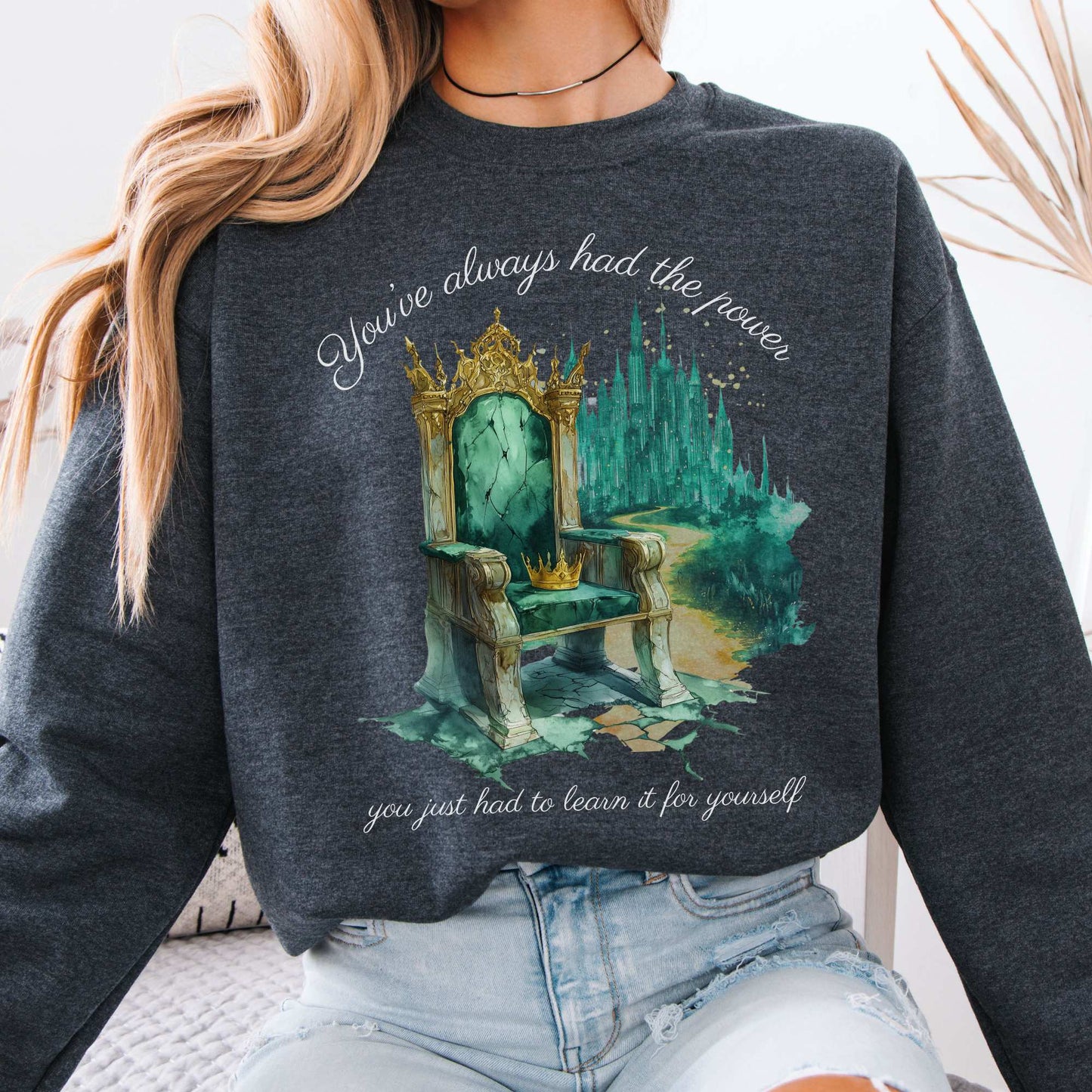 You've Always Had The Power Bookish Sweatshirt Dark Heather / S Sweatshirt The Mystic Eden Bookish Book Lovers