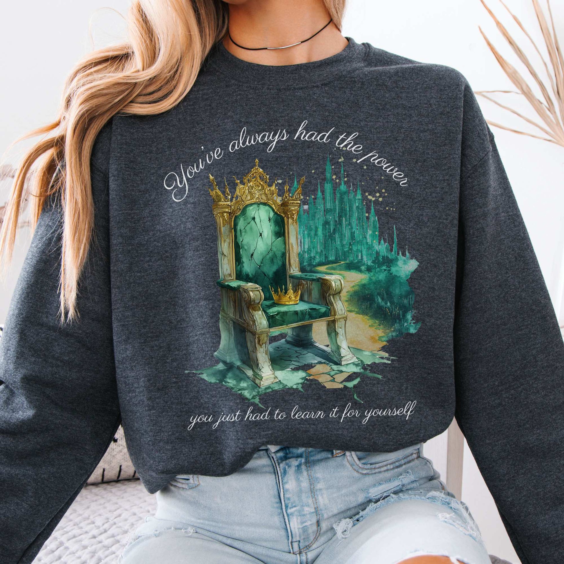 You've Always Had The Power Bookish Sweatshirt Dark Heather / S Sweatshirt The Mystic Eden Bookish Book Lovers
